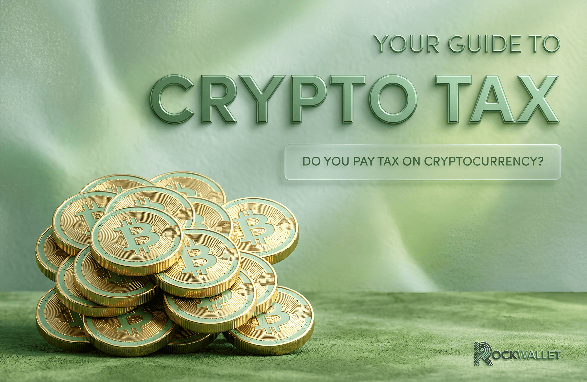 Your guide to crypto tax: do you pay tax on cryptocurrency?
